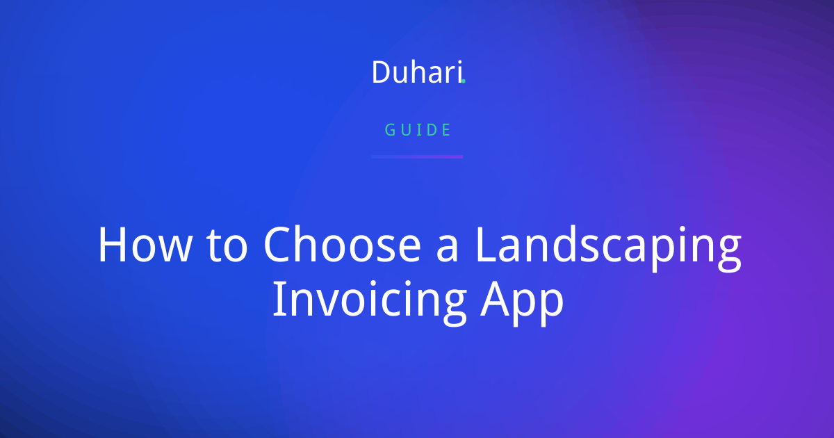 How to Choose a Landscaping Invoicing App