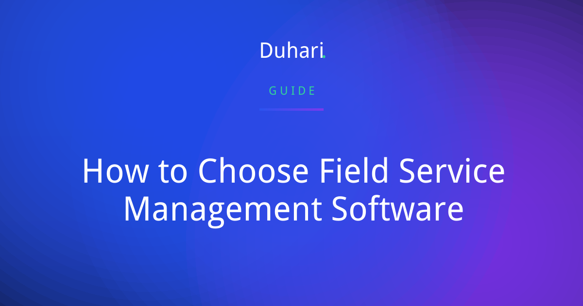 How to Choose Field Service Management Software